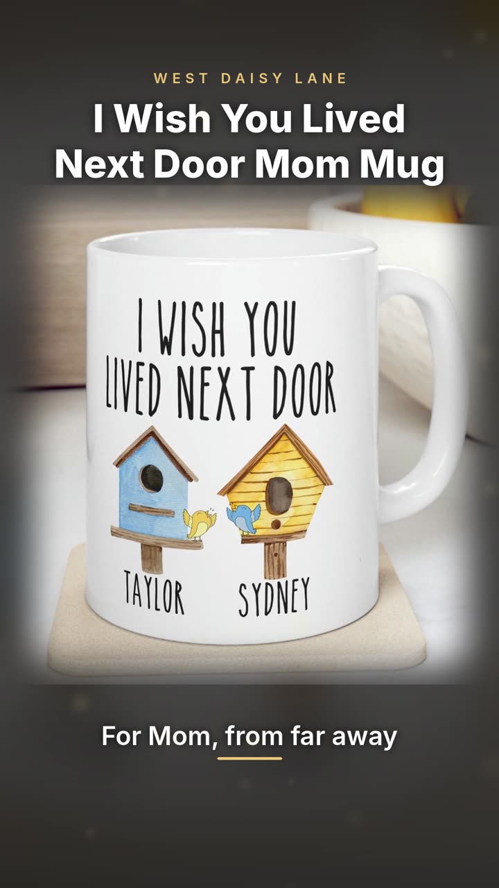 I Wish You Lived Next Door Mom Mug video