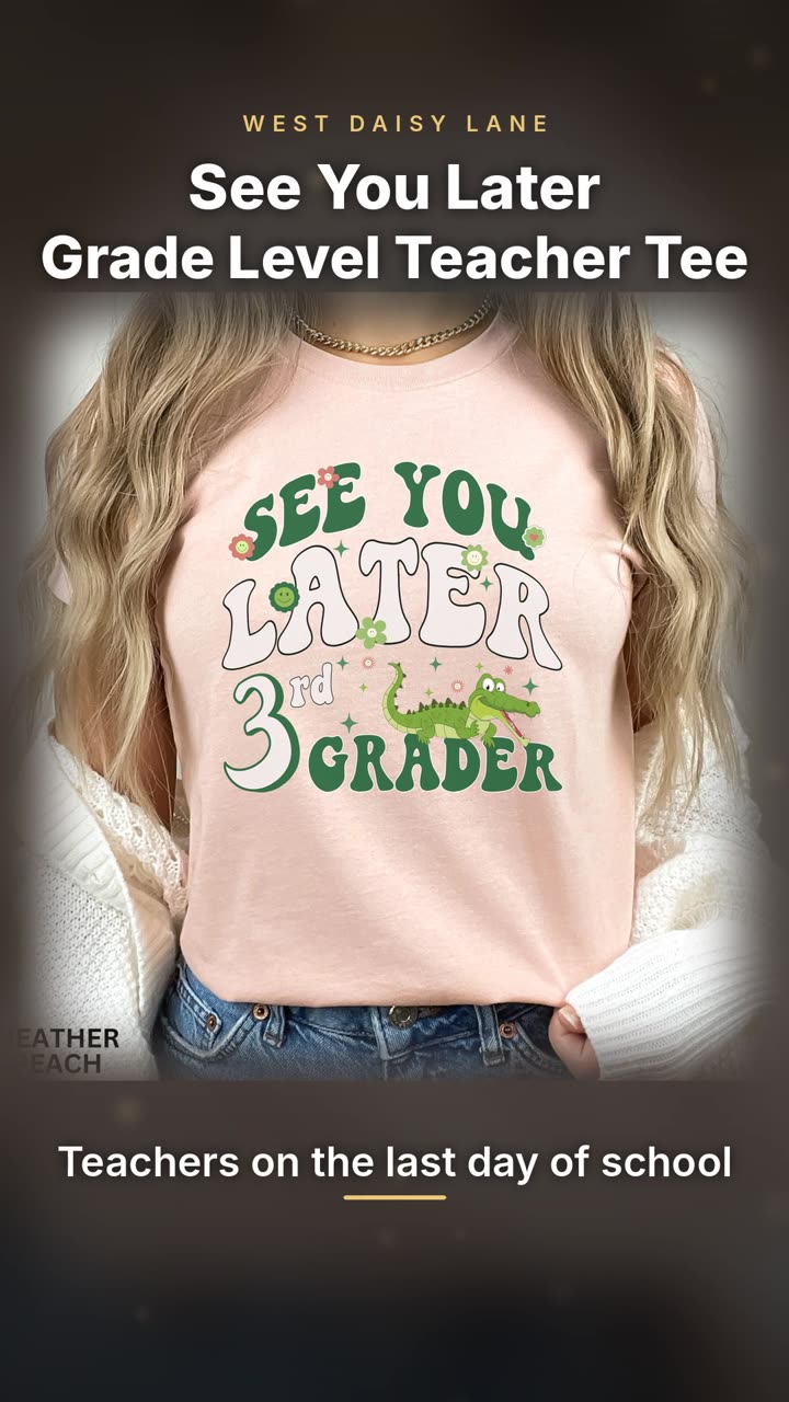 See You Later Grade Level Teacher Tee video