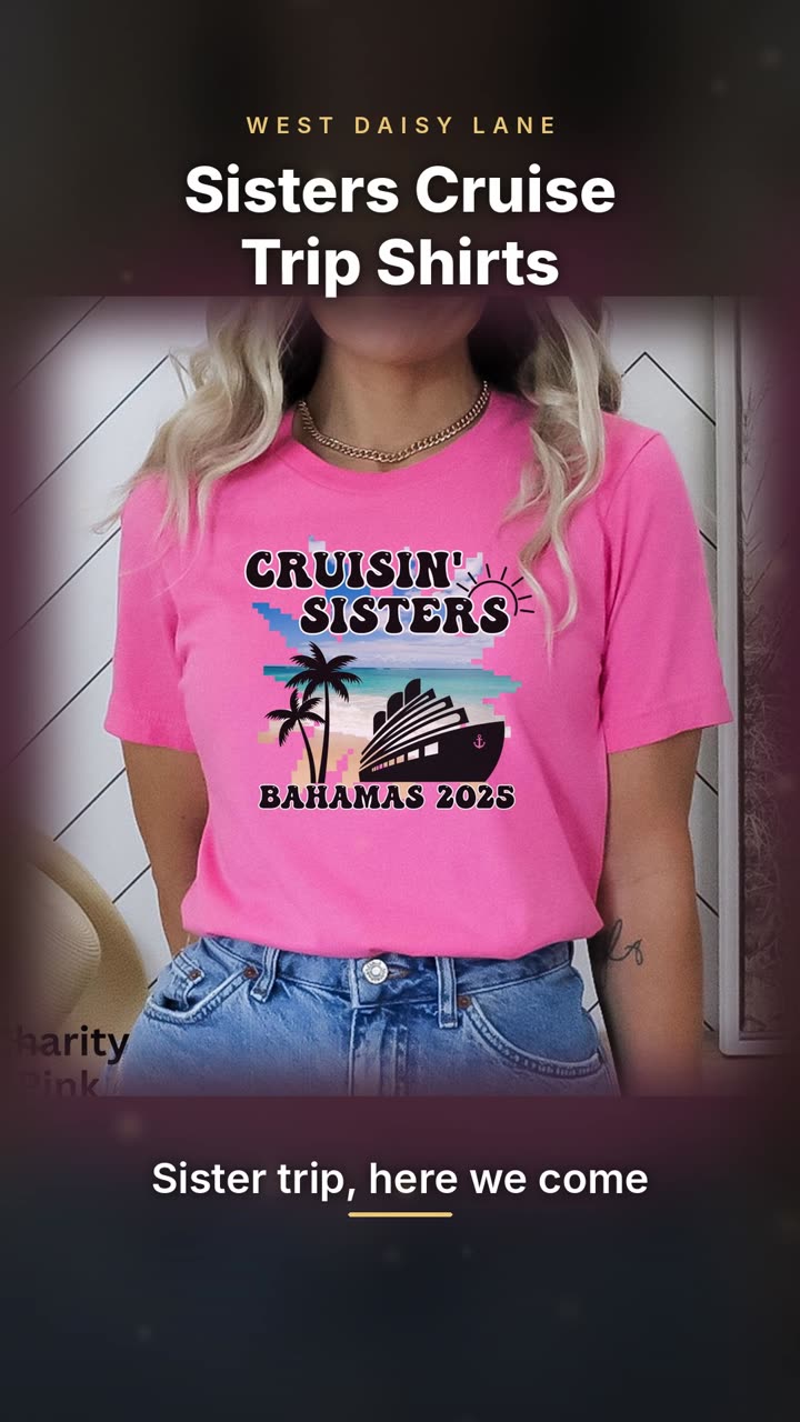 Sisters Cruise Shirts video